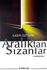 Aralıktan Sızanlar - Denemeler