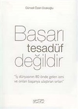 Başarı Tesadüf Değildir