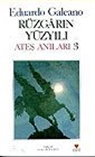 Rüzgarın Yüzyılı / Ateş Anıları 3