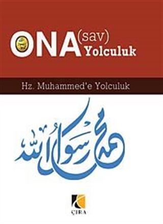 Ona Yolculuk / Hz. Muhammed'e Yolculuk