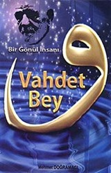 Bir Gönül İnsanı Vahdet Bey