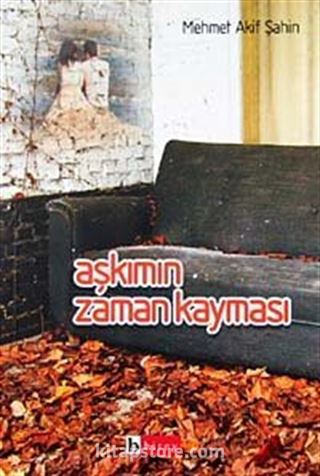 Aşkımın Zaman Kayması