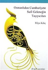 Osmanlıdan Cumhuriyete Sufi Geleneğin Taşıyıcıları