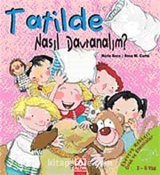 Tatilde Nasıl Davranalım?