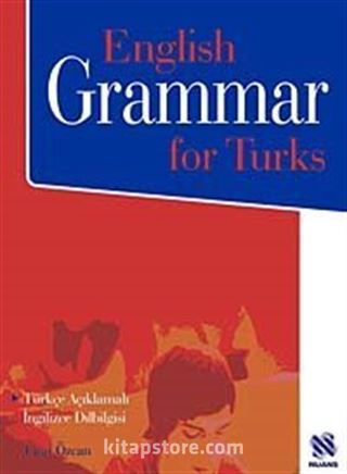 English Grammar for Turks Türkçe Açıklamalı İngilizce Dilbilgisi + Cevap Anahtarı