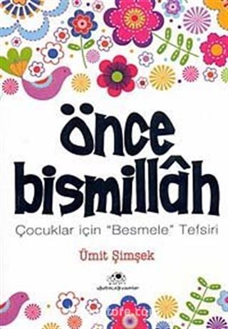 Önce Bismillah-Çocuklar İçin 'Besmele' Tefsiri