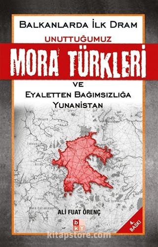 Unuttuğumuz Mora Türkleri ve Eyaletten Bağımsızlığa Yunanistan