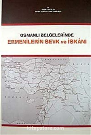 Osmanlı Belgelerinde Ermenilerin Sevk ve İskanı