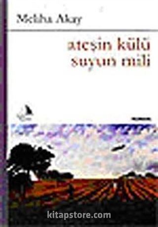 Ateşin Külü Suyun Mili