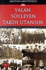 Yalan Söyleyen Tarih Utansın (7. Cilt)