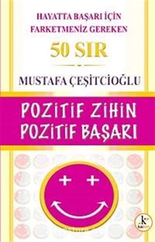 Pozitif Zihin Pozitif Başarı / Hayatta Başarı İçin Farketmeniz Gereken 50 Sır