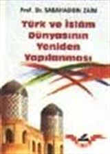 Türk ve İslam Dünyasının Yeniden Yapılanması