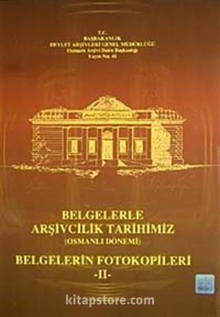 Belgelerle Arşivcilik Tarihimiz (Osmanlı Dönemi)