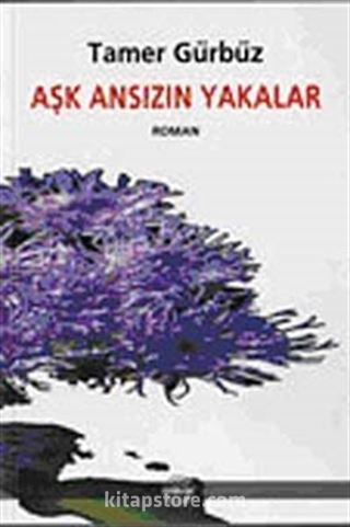 Aşk Ansızın Yakalar