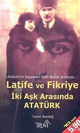 Latife ve Fikriye İki Aşk Arasında Atatürk (Cep Boy)