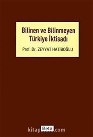 Bilinen ve Bilinmeyen Türkiye İktisadı