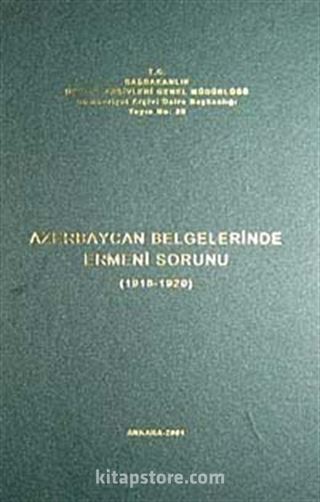 Azerbaycan Belgelerinde Ermeni Sorunu (1918-1920)