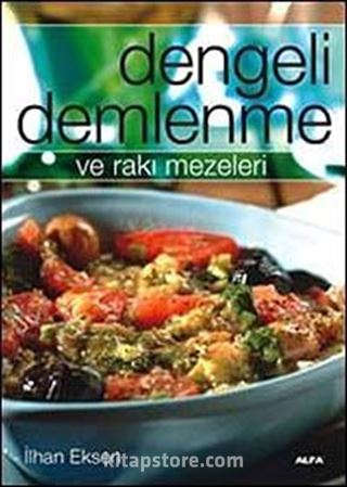 Dengeli Demlenme ve Rakı Mezeleri