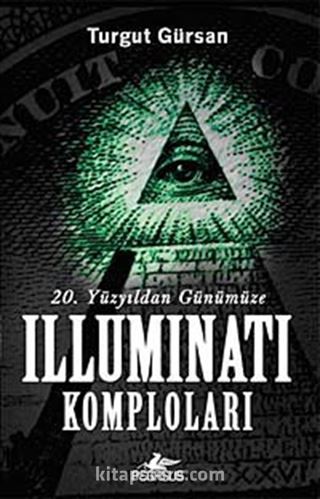 20. Yüzyıldan Günümüze Illuminati Komploları