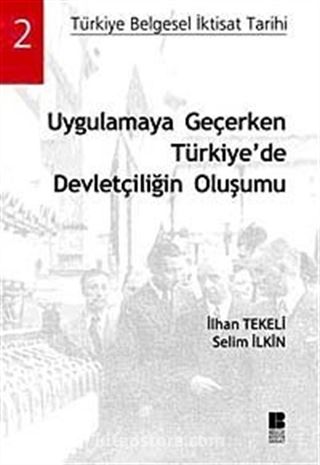 Uygulamaya Geçerken Türkiye'de Devletçiliğin Oluşumu