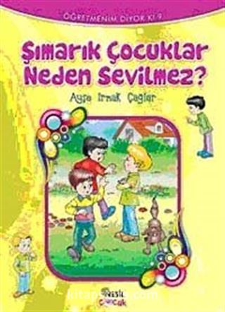 Şımarık Çocuklar Neden Sevilmez?