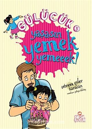 Yaşasın Yemek Yemeeek! / Gülücük 5