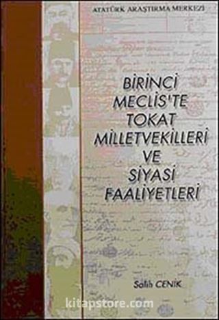 Birinci Meclis'te Tokat Milletvekilleri ve Siyasi Faaliyetleri