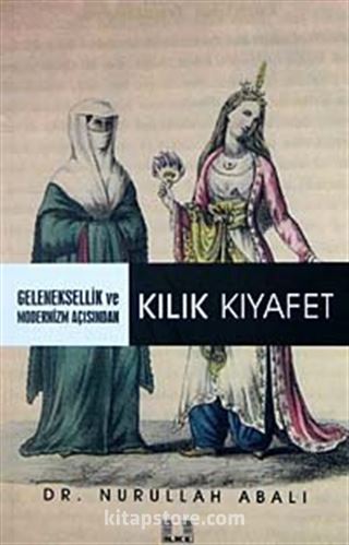 Geleneksellik ve Modernizm Açısından Kılık Kıyafet