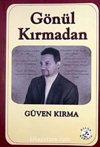 Gönül Kırmadan