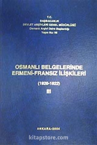 Osmanlı Belgelerinde Ermeni- Fransız İlişkileri (1920-1922) III