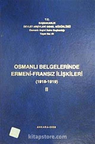 Osmanlı Belgelerinde Ermeni- Fransız İlişkileri (1918-1919) II