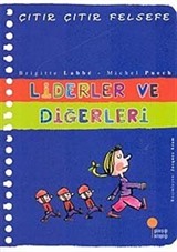 Liderler ve Diğerleri / Çıtır Çıtır Felsefe (13. Kitap)