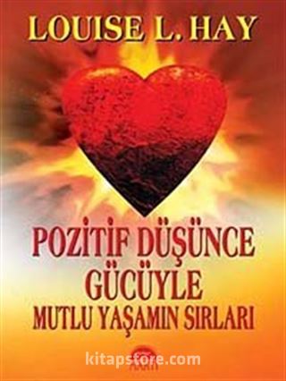 Pozitif Düşünce Gücüyle Mutlu Yaşamın Sırları