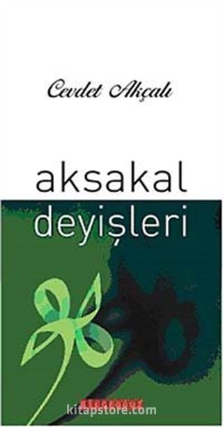 Aksakal Deyişleri