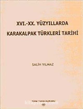 XVI.-XX. Yüzyıllarda Karakalpak Türkleri Tarihi