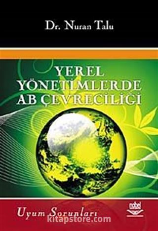 Yerel Yönetimlerde AB Çevreciliği ve Uyum Sorunları