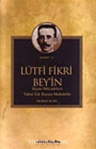 Lütfi Fikri Bey'in Siyasi Mücadelesi Yahut Tek Başına Muhalefet