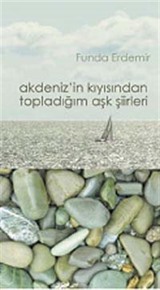 Akdeniz'in Kıyısından Topladığım Aşk Şiirleri