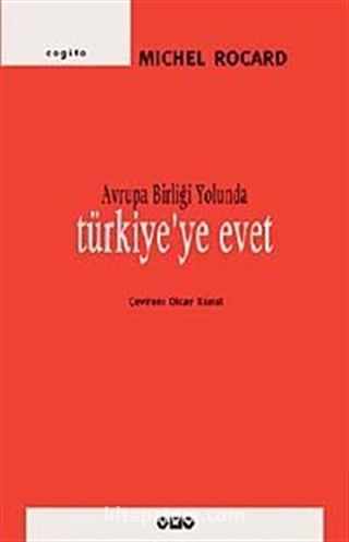 Avrupa Birliği Yolunda Türkiye'ye Evet