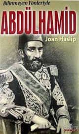 Bilinmeyen Yönleriyle Abdülhamid