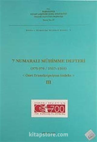 7 Numaralı Mühimme Defteri (975-976 / 1567-1569) Özet Transkripsiyon-İndeks-III