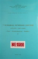 7 Numaralı Mühimme Defteri (975-976 / 1567-1569) Özet Transkripsiyon-İndeks-I