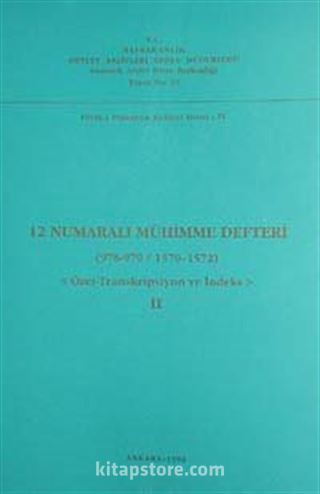 12 Numaralı Mühimme Defteri (978-979 / 1570-1572) Özet, Transkripsiyon, İndeks II