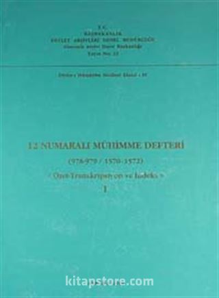 12 Numaralı Mühimme Defteri (978-979 / 1570-1572) Özet, Transkripsiyon, İndeks I