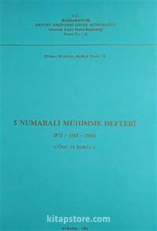 5 Numaralı Mühimme Defteri (973 / 1565-1566) Özet ve İndeks