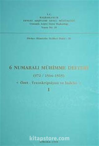 6 Numaralı Mühimme Defteri (972 / 1564 1565) Özet-Transkripsiyon ve İndeks I