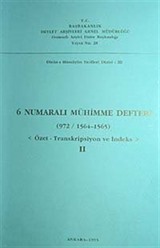 6 Numaralı Mühimme Defteri (972 / 1564 1565) Özet-Transkripsiyon ve İndeks II