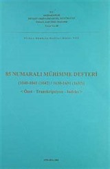 85 Numaralı Mühimme Defteri (1040-1041 (1042) / 1630-1631-1632) Özet-Transkripsiyon-İndeks