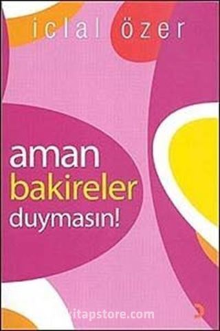 Aman Bakireler Duymasın