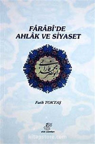 Farabi'de Ahlak ve Siyaset